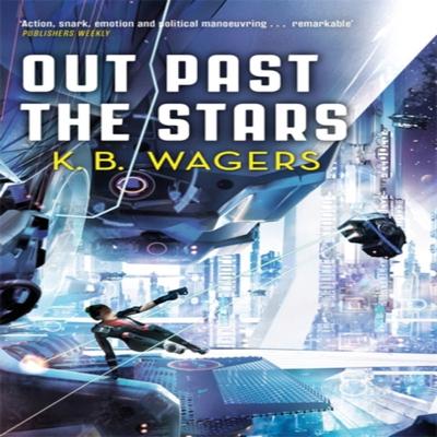 Out Past The Stars by K. B. Wagers Paperback Book 9780356512402