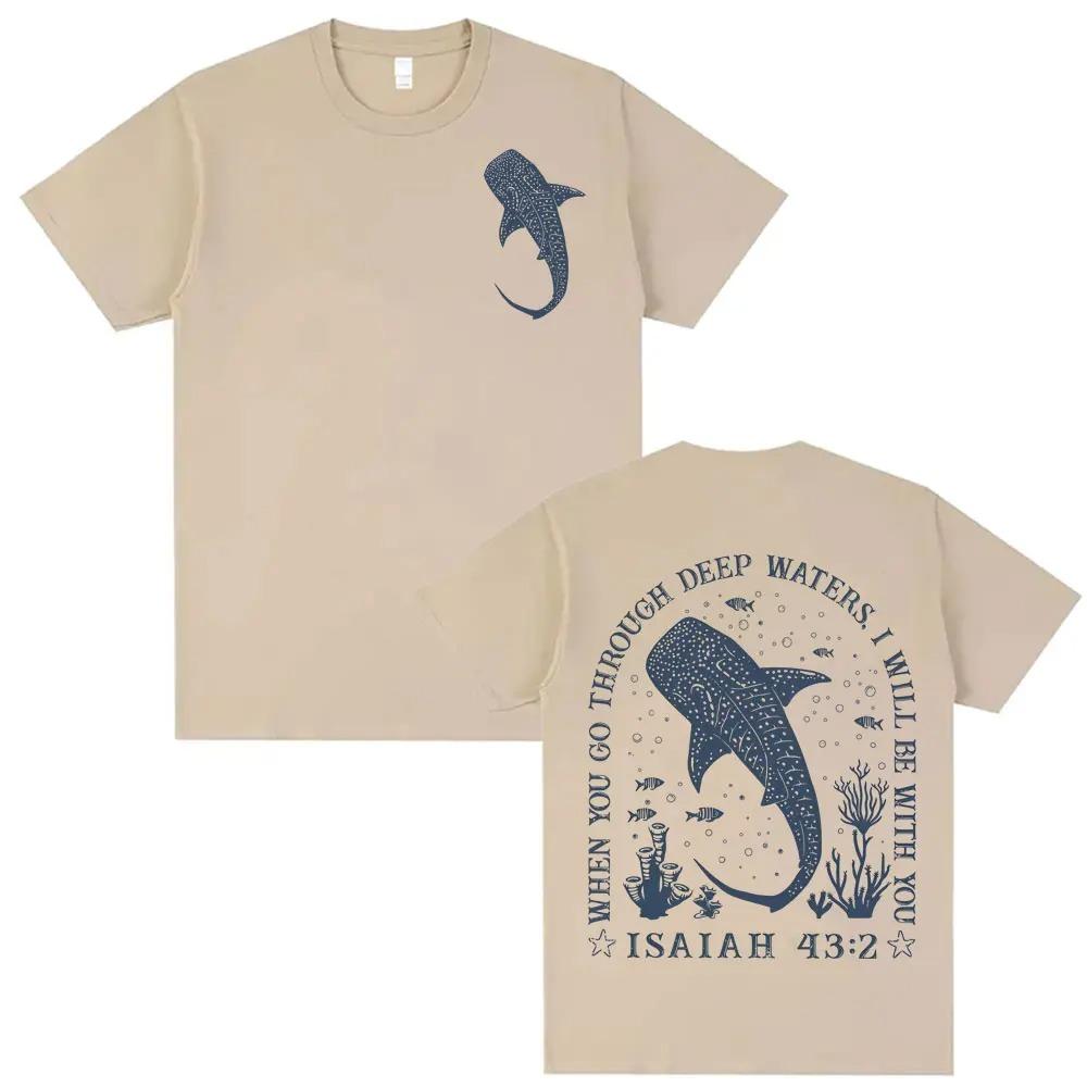 

When You Go Through Deep Waters I Will Be with You Bible T Shirt Christian Ocean Whale Shark Men s Oversized high quality soft 4XL