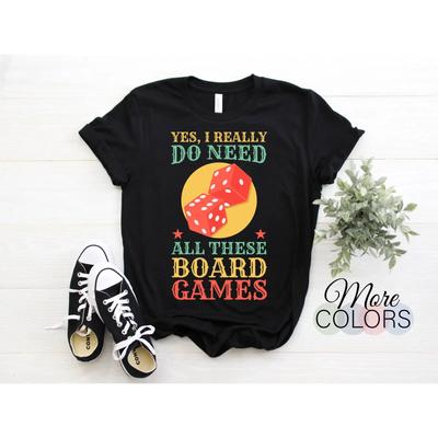Yes I Really Do Need All These Board Games T Shirt Vintage Retro Dice For Game Lover Geek Birthday Vintage Stylish