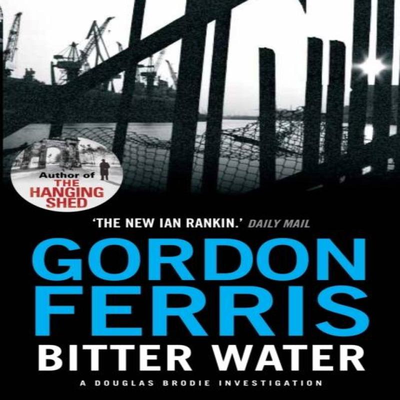 Bitter Water by Gordon Ferris Paperback Book 9780857896070
