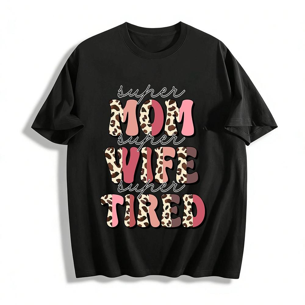 Super Mom Wife Tired Leopard Print Casual Tee For Women Pure cotton T-shirt XXS
