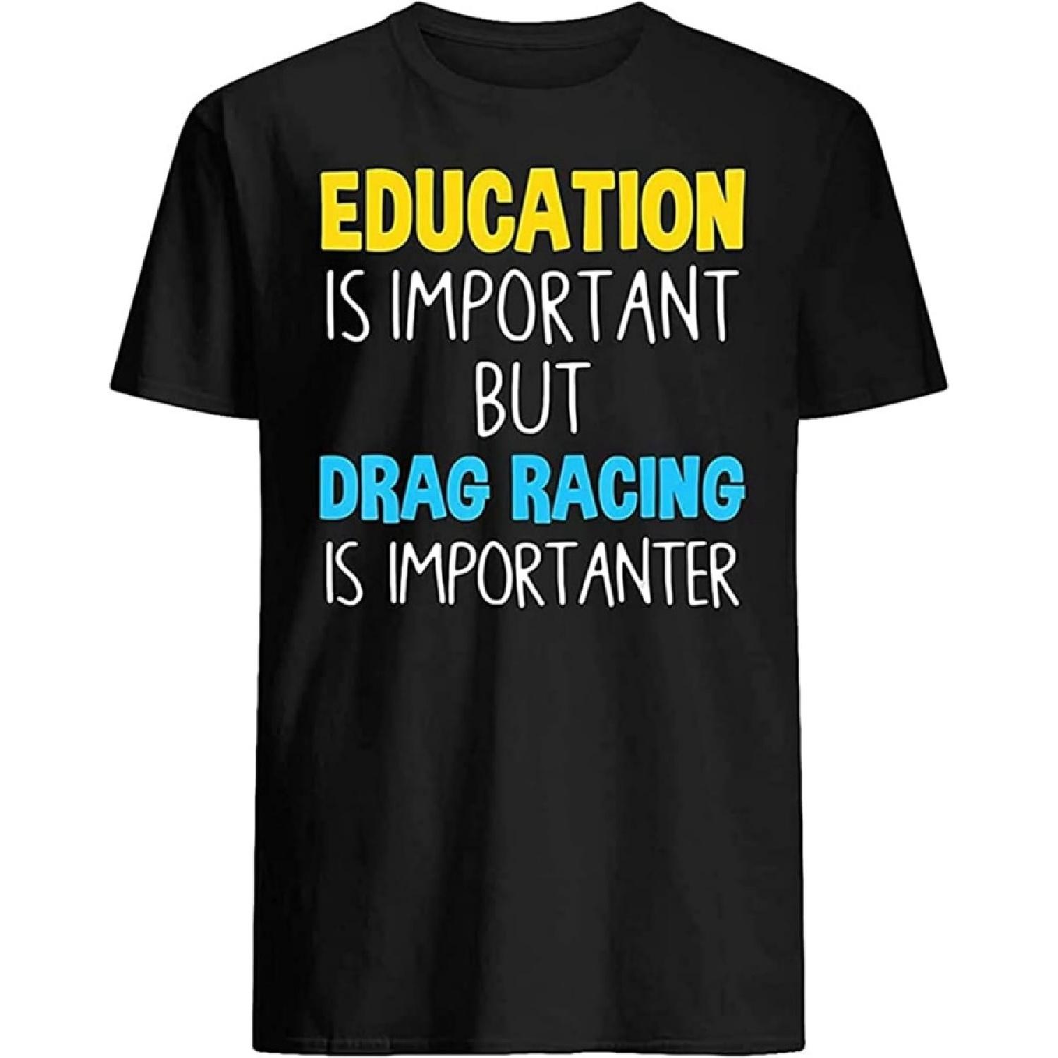 ANOTHER FANCY Micerice Education is Important But Drag Racing is Importanter Mens T-Shirt Unisex Black Tee S XS S