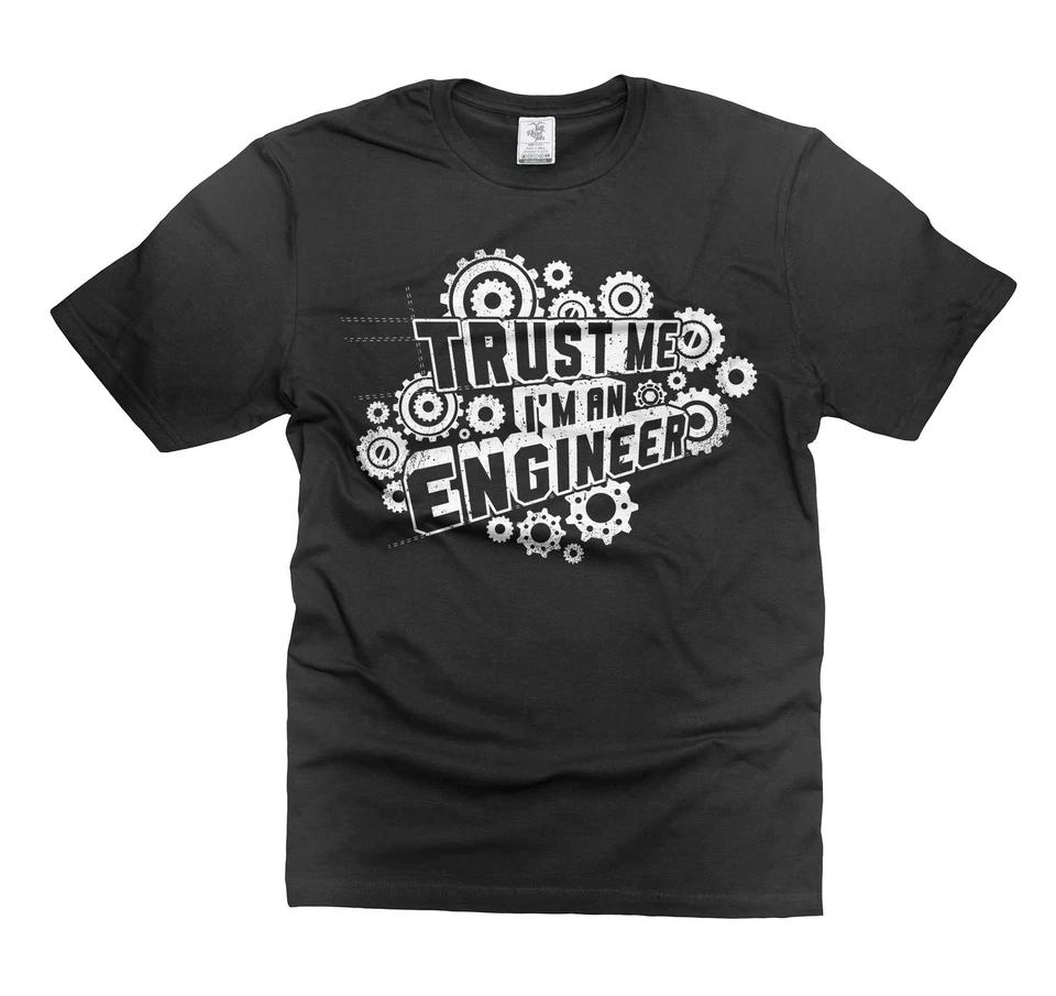 Mens Engineer T-Shirt Trust Me I m An Engineer Shirt engineer Birthday Gift Tee 3XL