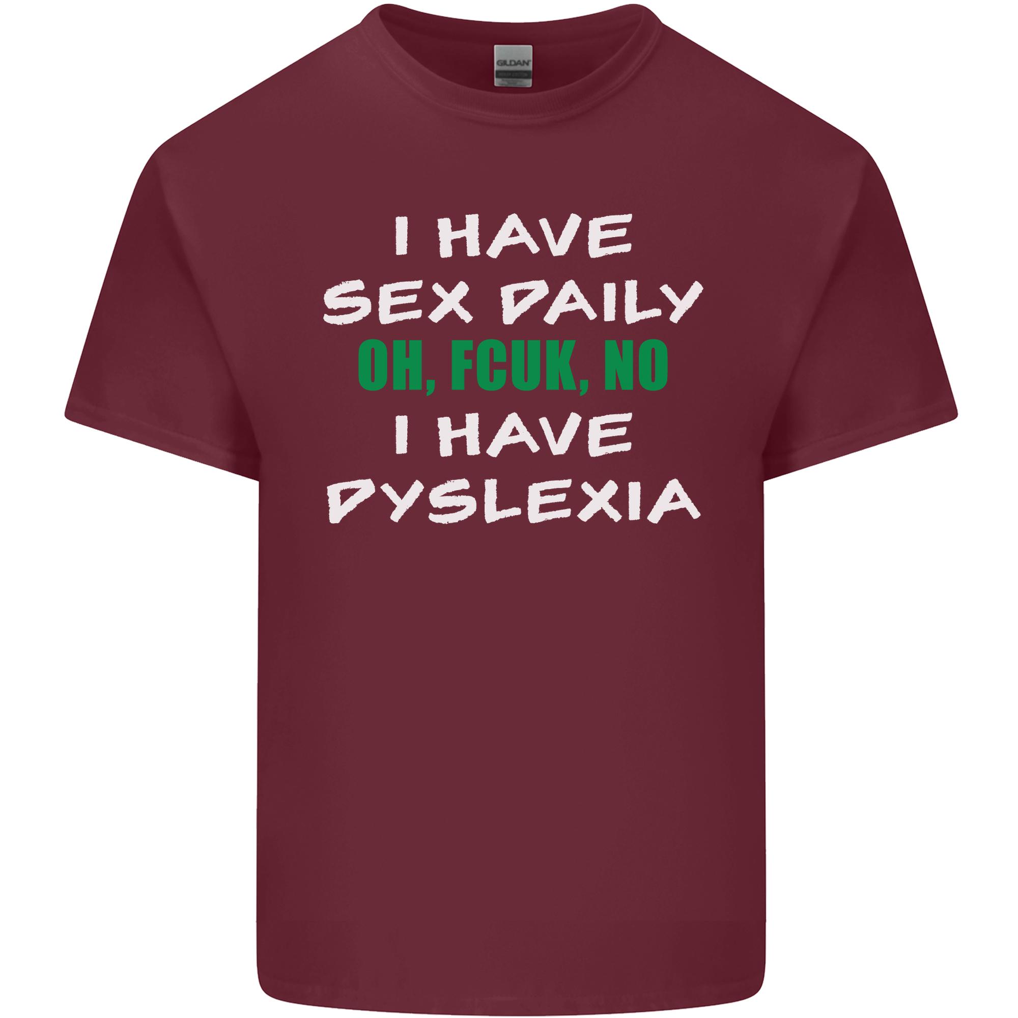 I Have Sex Daily Dyslexia Funny Slogan Unisexs Light Cotton TShirt S