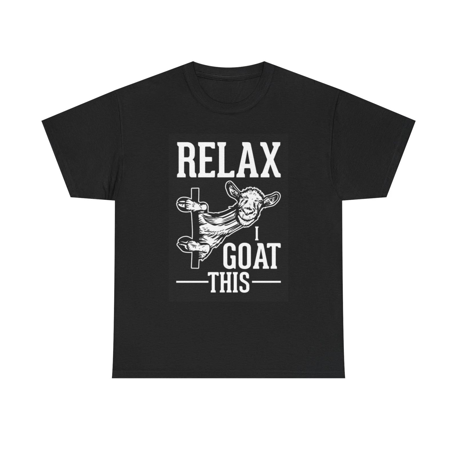 Men s and Women s T-shirts Relax I Goat This Graphic XXL