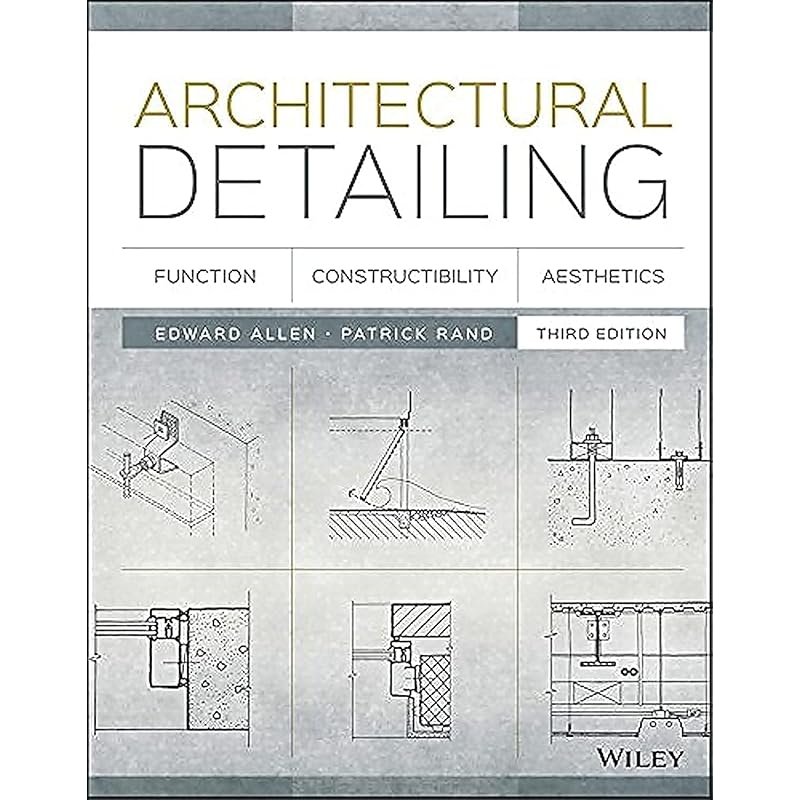 Architectural Detailing: Function, Constructibility, Aesthetics