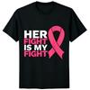 Her Fight Is My Fight Breast Cancer T-Shirt