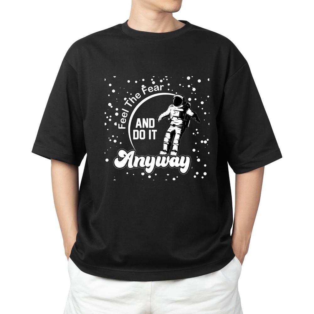 

Feel The Fear And Do It Anyway T-shirt Men s Women s Tops Tees – Motivational Courage Quote Tee | Unisex 4XL