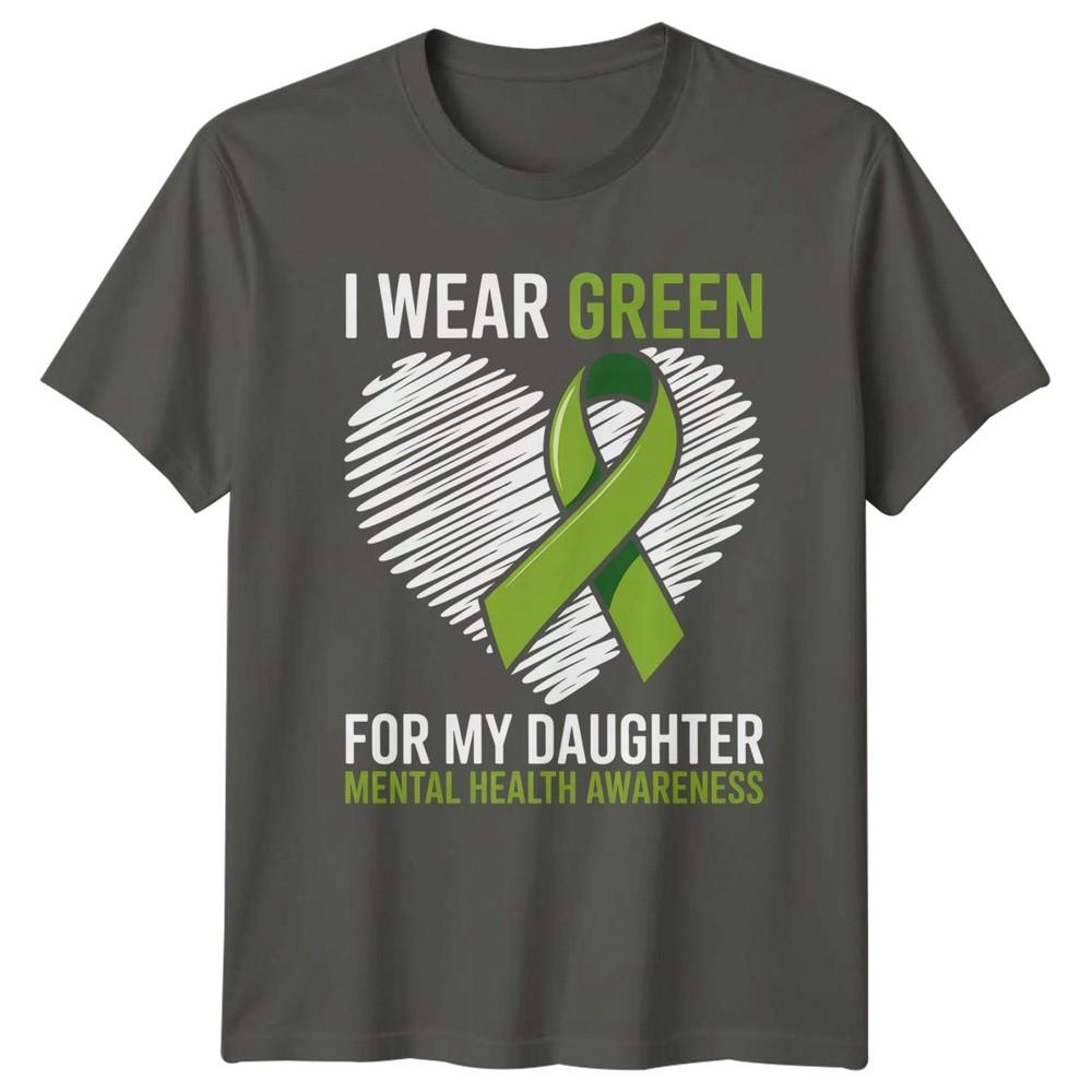 I Wear Green For My TShirt Daughter Unisextal Health Awareness Gift For Him S