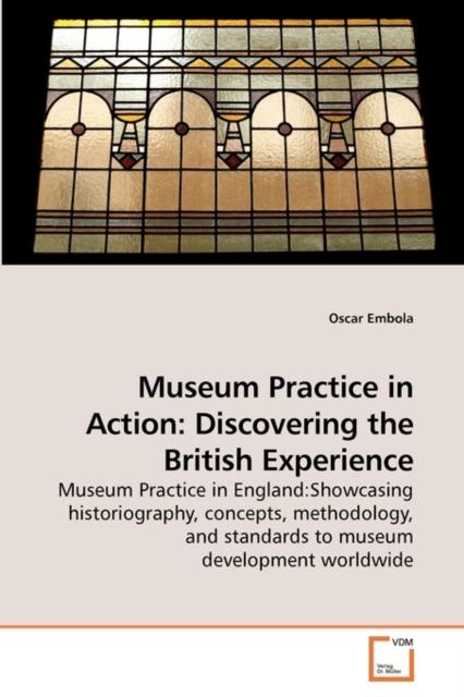 Kniha Museum Practice In Action : Discovering the British Experience