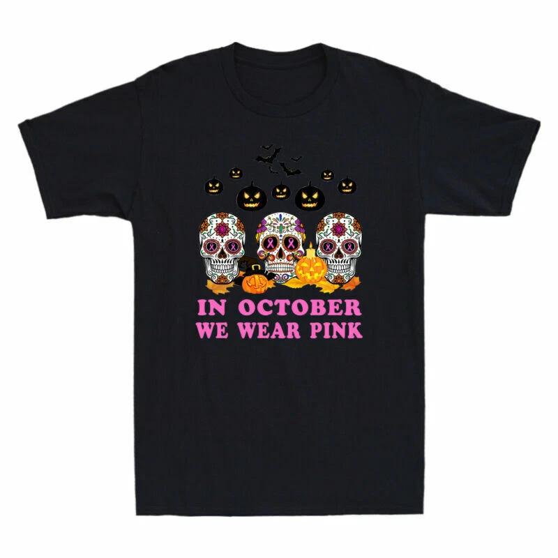 In October We Wear Breast Cancer Awareness Pink Sugar Skull Cotton T-Shirt S