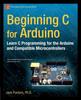 The Beginning C for Arduino : Learn C Programming for the Arduino Book