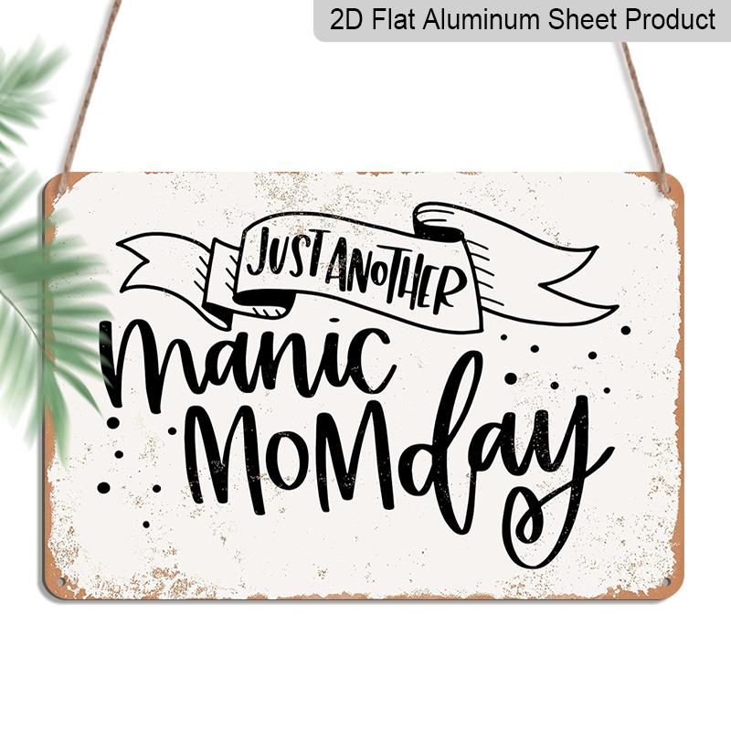 2D Flat, 1pc  Just Another Manic Momday  Aluminium Sign 8x12 Inch - Handwritten Script & Banner Design, Distressed Beige Finish, Funny Mom Life 20*30cm
