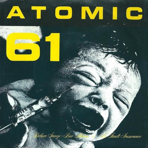 

7inch Record ATOMIC 61 Deluxe SnoozeBar Alarm No Fault BAY7 Baylor Records 1991 US Rock Used