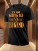 "I'm Not Getting Old I'm Becoming a Legend" Motivational ...