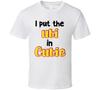 I Put The Utie In Cutie Funny T Shirt