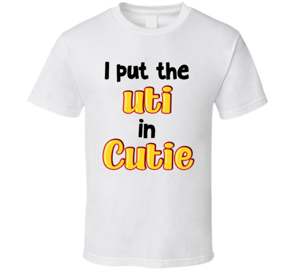 

I Put The Utie In Cutie Funny T Shirt XL