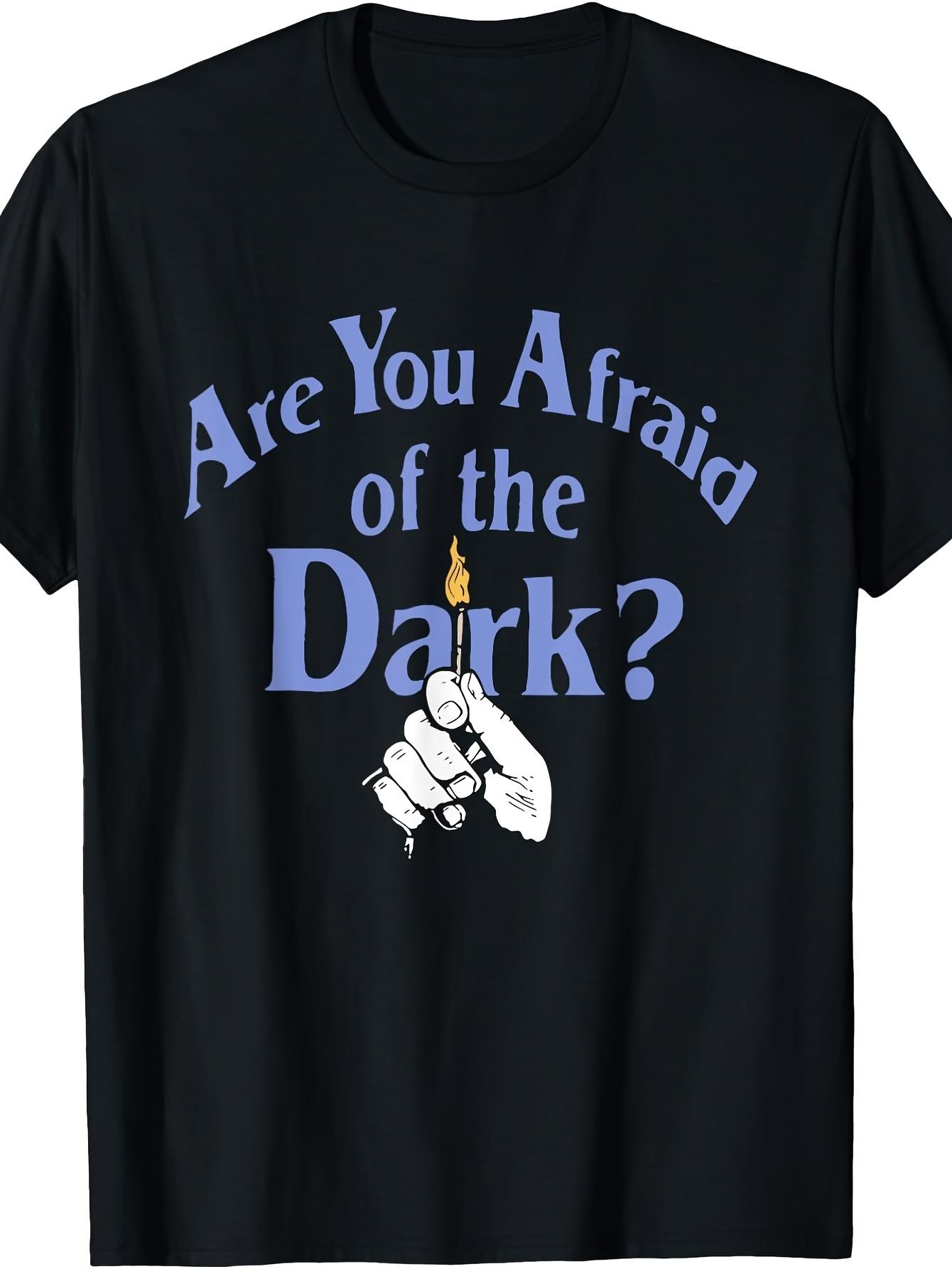 Mens Cotton Oversized Gothic TShirt re You Fraid of The Dark Print with Lighter Matchstick Design Unisex S