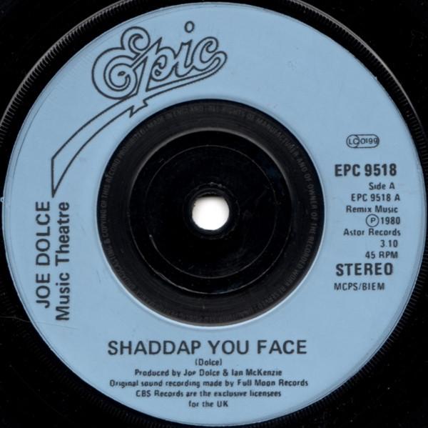 

7inch Record JOE DOLCE MUSIC THEATRE Shaddap You Face EPC9518 Epic 1981 UK Pop Used
