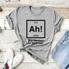 Ah L'Elemento Sorpresa T-Shirt Unisex Maglietta Scientifica Regalo per Insegnante di Scienze Magliette Grafiche Unisex a Manica Corta Top con Battuta di Chimica