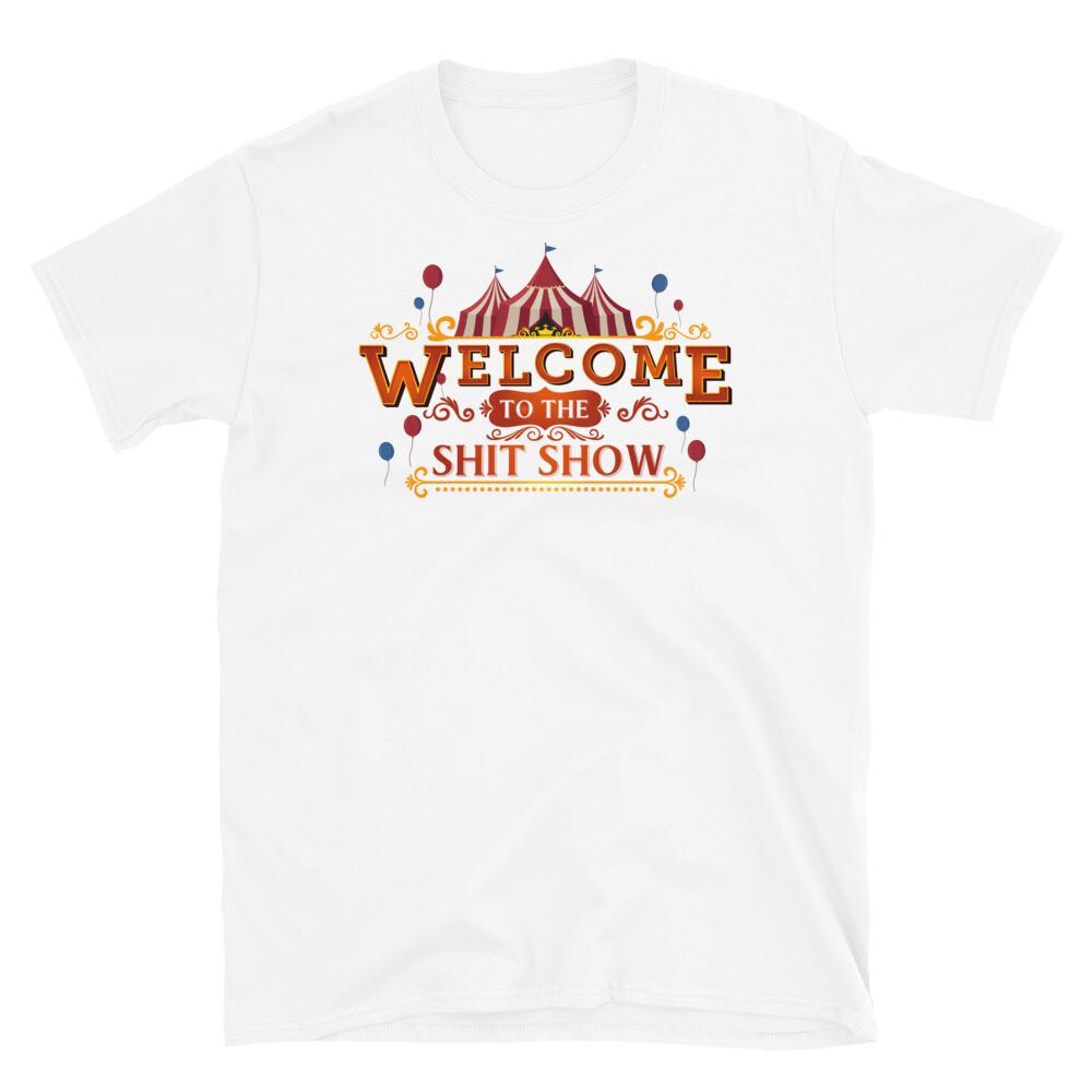 Adult Humor Welcome to the Sh*t Show Short-Sleeve Unisex T-Shirt 3XL