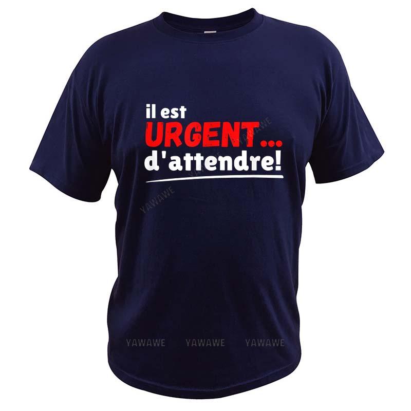 

It Is Urgent To Wait Tshirt Funny French Phrase Humor Vintage Short Sleeve Cotton Oversized Unisex Summer Casual T Shirt S