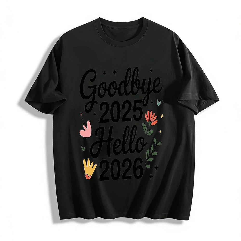 Goodbye 2025 Hello 2026 New Year Themed Printed Casual Top Pure cotton T-shirt XXS