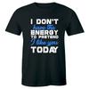I Dont Have The Energy Funny T Shirts Unisexs Humour Sarcastic Slogan Saying Shirt Vintage Top For Everyday Wear Fashion