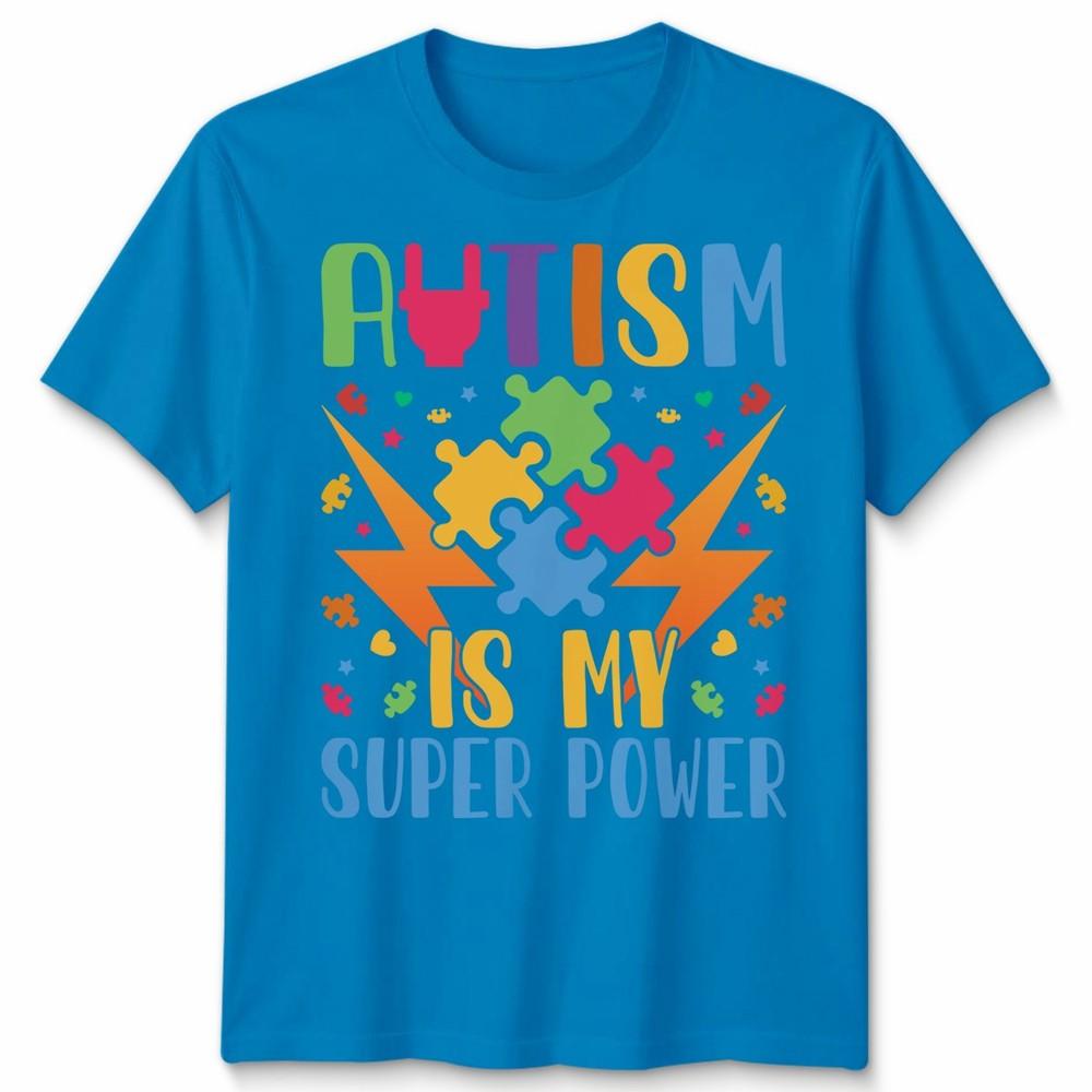 Autism Awareness Tshirt Autism Is My Super Power Unisex Tshirt