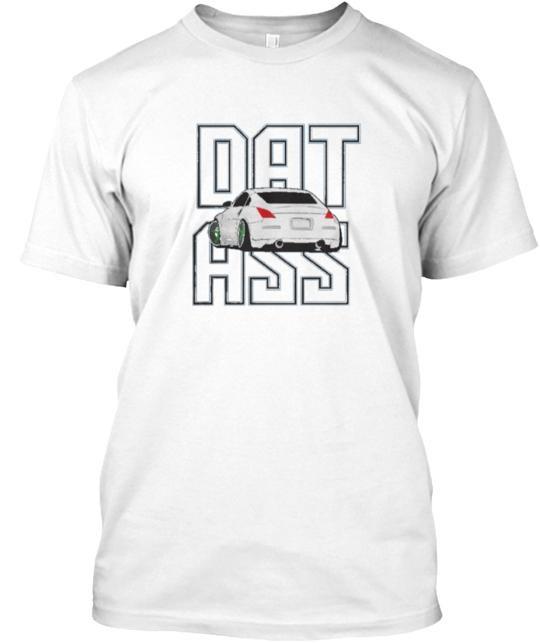 Dat Ass Tee T-shirt Made in the USA Size S to 5XL Unisex T-Shirt S