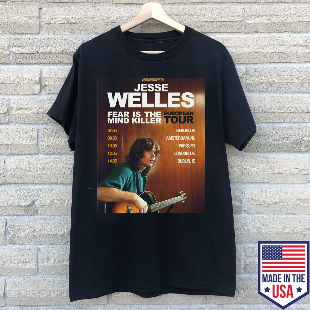 Jesse Welles Fear Is The Mind Killer European Tour T Shirt Size S-5XL