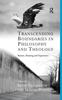 The Transcending Boundaries In Philosophy and Theology : Reason, Meaning and Experience Book