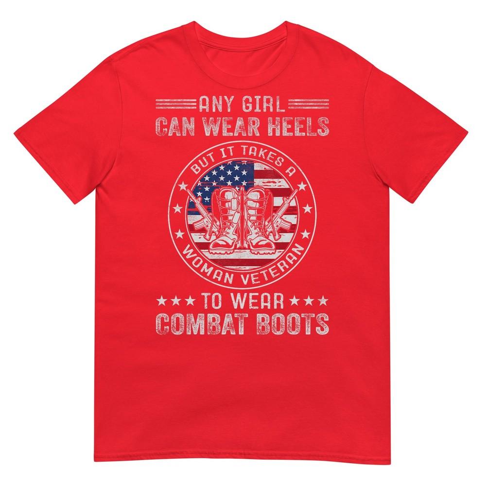It Takes A Unisex Veteran To Wear Combat Boots Female Veteran Tshirt S