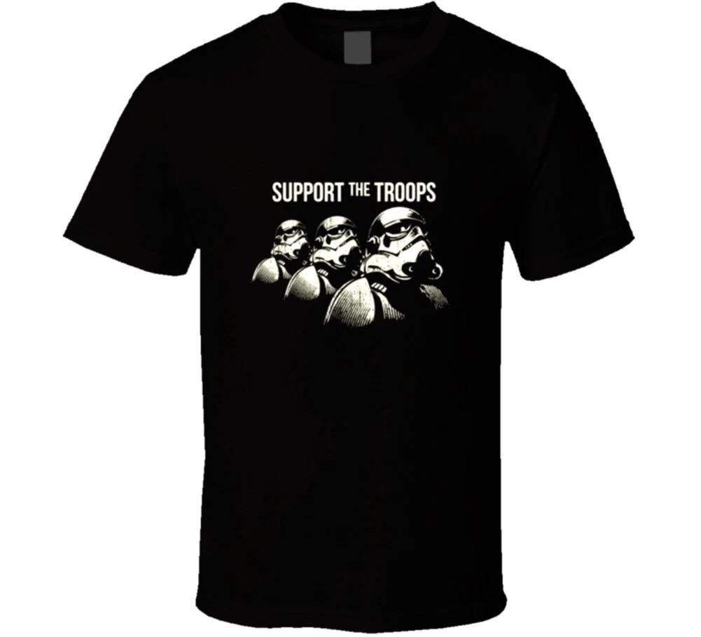 Support The Troops Star Storm Troopers Wars Funny Gift T Shirt M