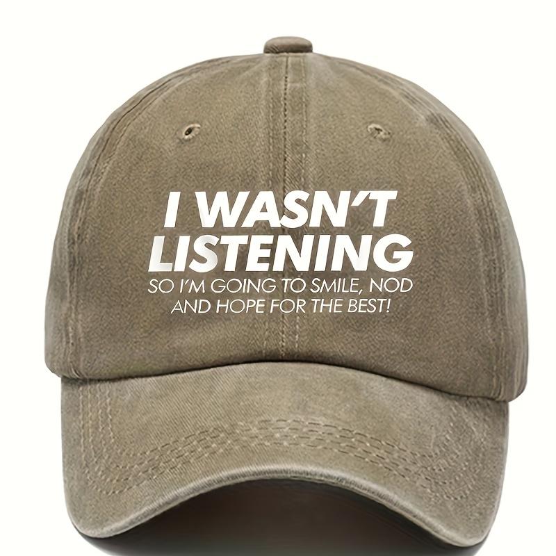 I Wasnt Listening Smile Nod Funny Baseball Cap Distressed Denim Casual Adjustable Adult Hat