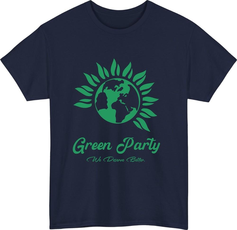 Green Party We Deserve Better Election 2026 TShirt Gift For Friend Unisex Tee S