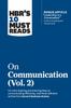 The HBR's 10 Must Reads On Communication, Vol. 2 (with Bonus Article "Leadership Is a Conversation" by Boris Groysberg and Michael Slind) Book