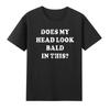 Does My Head Look Bald In This TShirt