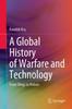 Kniha A Global History of Warfare and Technology : From Slings To Robots