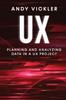 Bok UX : Planning and Analyzing Data In a UX Project : 2