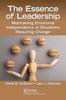 The The Essence of Leadership : Maintaining Emotional Independence In Situations Requiring Change Book