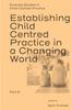 The Establishing Child Centred Practice In a Changing World, Part B Book