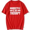 Cool Hardstyle Is My Therapy T Shirt Man O-Neck Music Hardcore Dance DJ Party T-Shirt for Men Vintage Hiphop