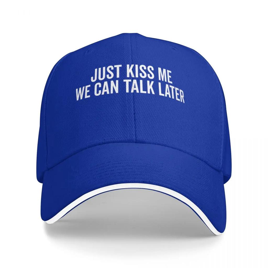 Baseball Caps Just Kiss Me We Can Talk Later Funny Joke Casquette Men Women Casual Summer Caps