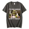 Cant Today Im Swamped Funny Shrek Meme Tshirts Harajuku Cartoon Style Short Sleeve Tshirt Unisex Women Fashion Casual T Shirts