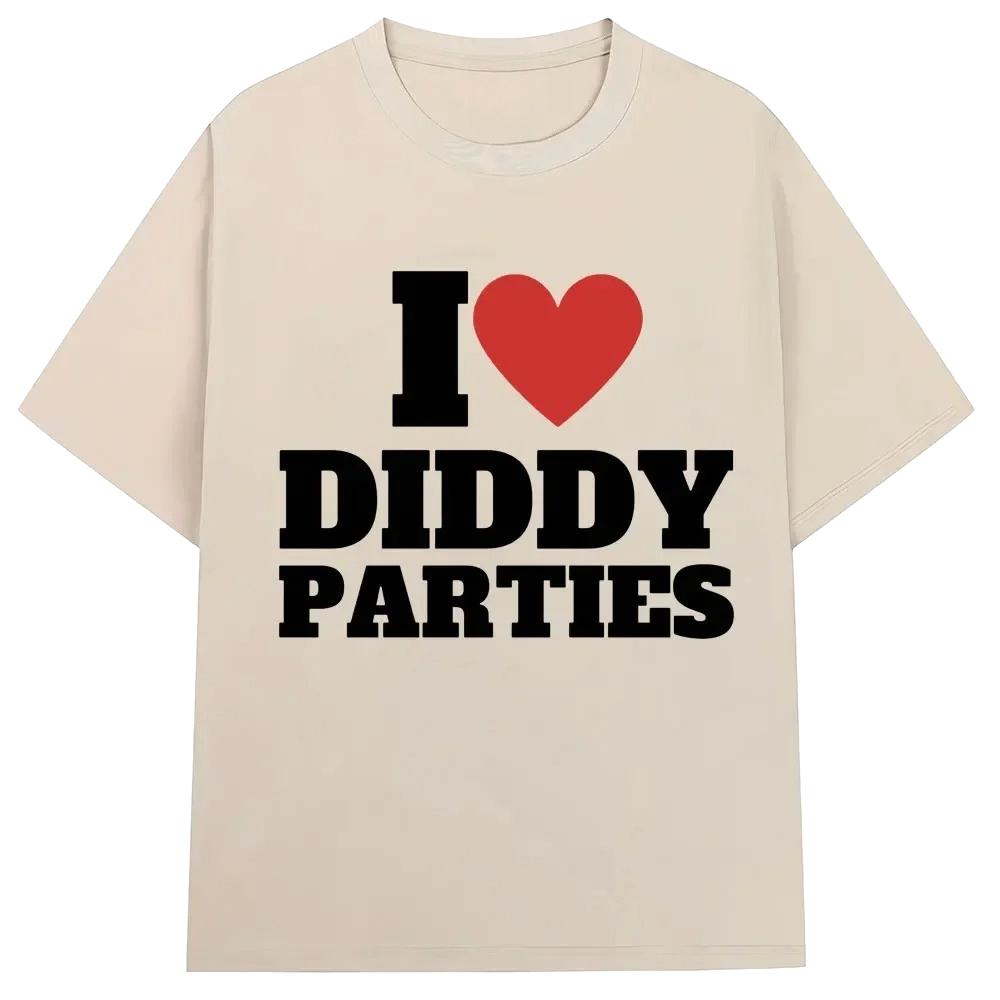 I Love Diddy Parties Funny Print T Shirt Novelty Creativity Fashion Men Women Short Sleeve Oversized ONeck Tshirt
