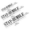 Stay Humble JDM Slogan Car Windshield Banner Stickers Waterproof Vinyl Decal Automobile Windscreen Window Decoration Accessories