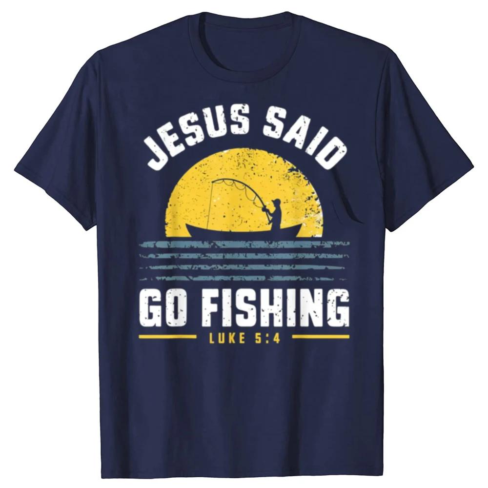 Jesus Christus Sagte Geh Fischen Christlicher Fischer Glaube Grafik T-Shirts Print on Demand Herrenbekleidung Camisas Streetwear