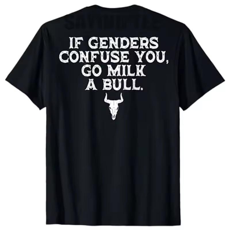 If Genders Confuse You Go Milk A Bull (on Back) T-Shirt Men's Designer Graphic Saying Tee Short