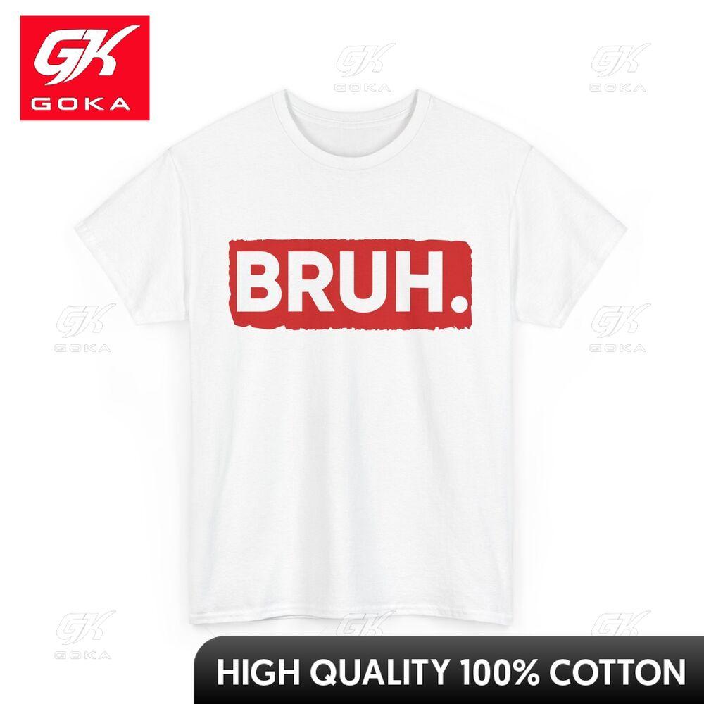 Bruh Shirt Sarcasm Jokes Lovers Bruh Meme Sarcastic Brother Unisex Vintage Shirt Tee Durable Smart Breathable Tee S